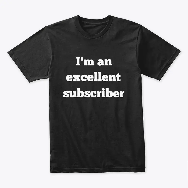 Excellent subscriber