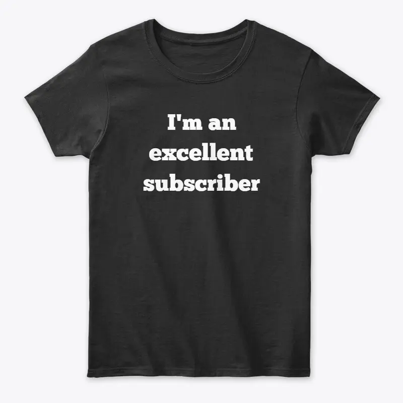 Excellent subscriber